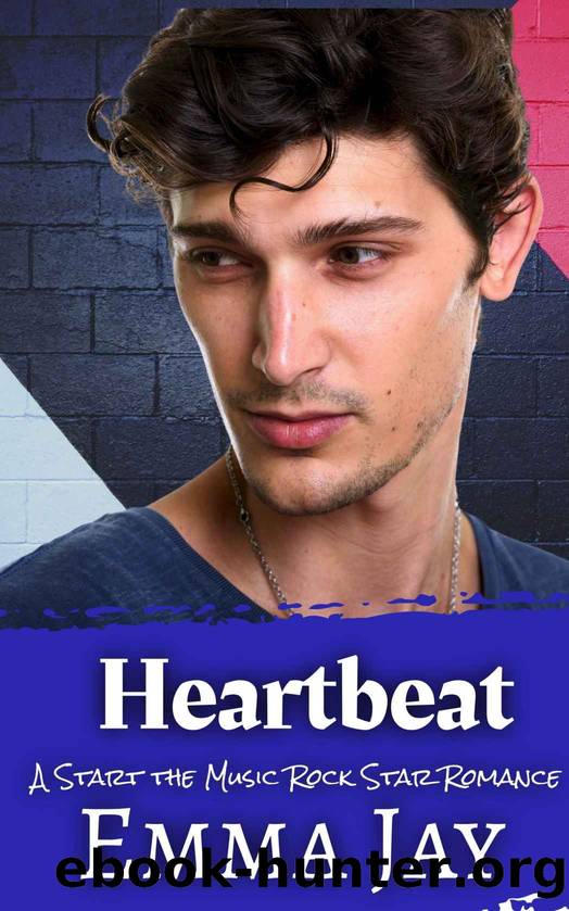 Heartbeat: A Grumpy Sunshine Rock Star Romance (A Start the Music Rock Star Romance Book 2) by Emma Jay