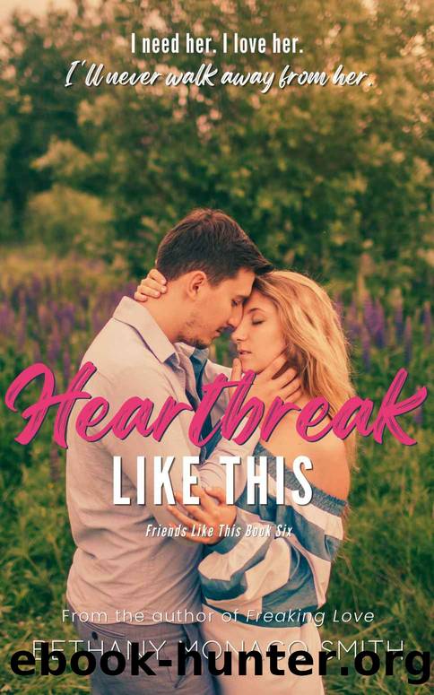 Heartbreak Like This: A Friends to Lovers College Romance (Friends Like This Book 6) by Bethany Monaco Smith