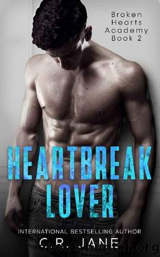 Heartbreak Lover: A Bully Romance (Broken Hearts Academy Book 2) by C.R. Jane