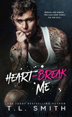 Heartbreak Me (Heartbreak Duet Book 1) by T.L. Smith