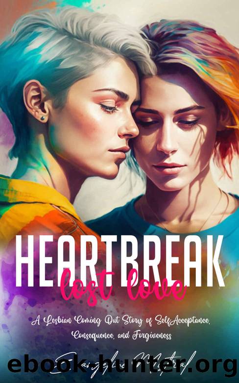 Heartbreak: lost love: Lesbian First-time Virgin High School Romance Novella by Evangeline Mistral