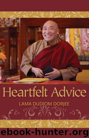 Heartfelt Advice by Dorjee Lama Dudjom