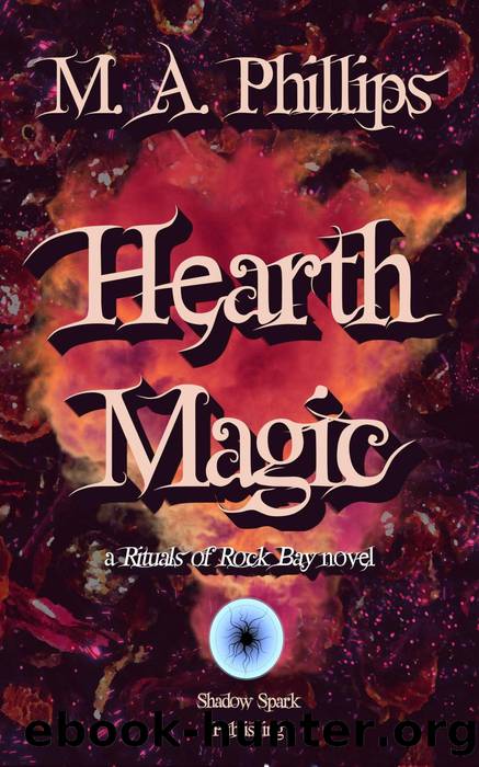 Hearth Magic by M. A. Phillips