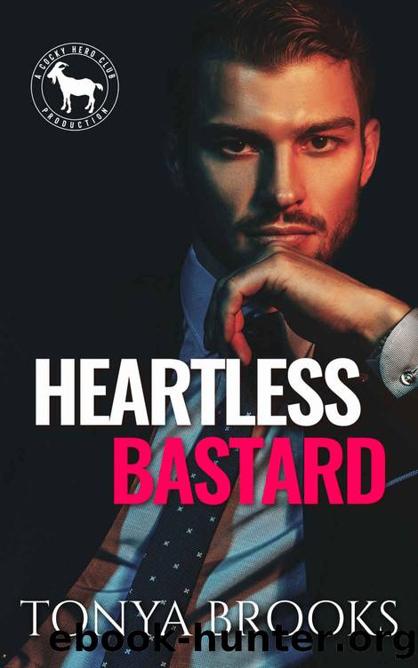 Heartless Bastard : A Hero Club Novel by Tonya Brooks & Hero Club