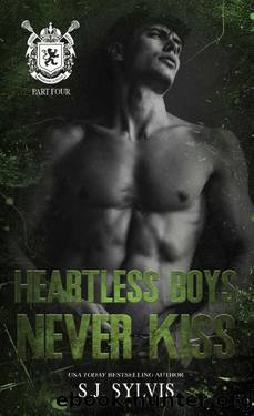 Heartless Boys Never Kiss: A Hate-to-Love Best Friend's Brother Romance (St. Mary's Book 4) by S.J. Sylvis