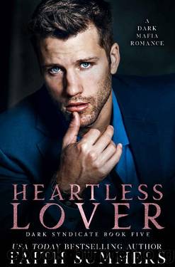 Heartless Lover : A Dark Mafia Romance (Dark Syndicate Book 5) by Faith Summers & Khardine Gray