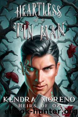 Heartless as a Tin Man (Heirs of Oz Book 1) by Kendra Moreno
