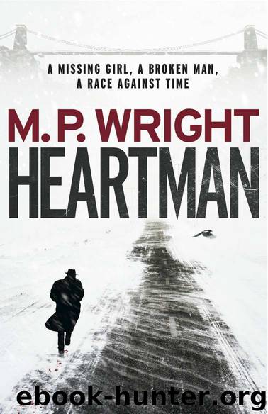 Heartman: A Missing Girl, A Broken Man, A Race Against Time by M.P. Wright