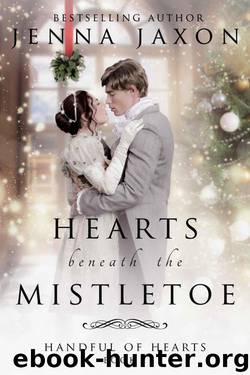 Hearts Beneath The Mistletoe (Handful 0f Hearts Book 1) by Jenna Jaxon