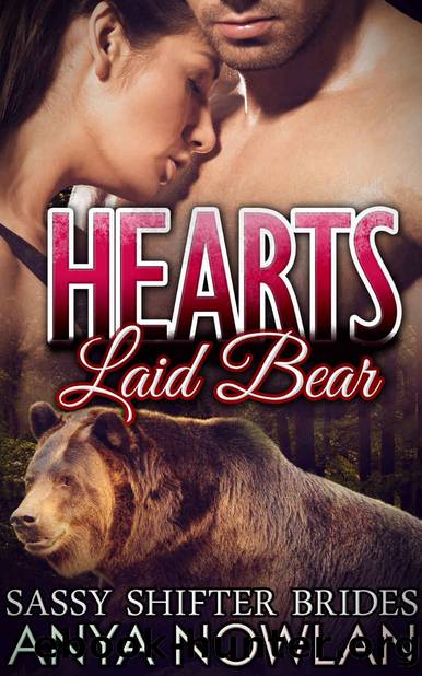 Hearts Laid Bear: BBW Paranormal Shape Shifter Romance (Sassy Shifter Brides Book 1) by Anya Nowlan