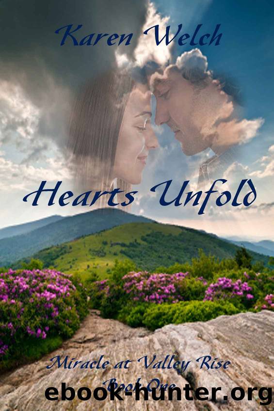 Hearts Unfold (Miracle at Valley Rise--Book One) by Karen Welch
