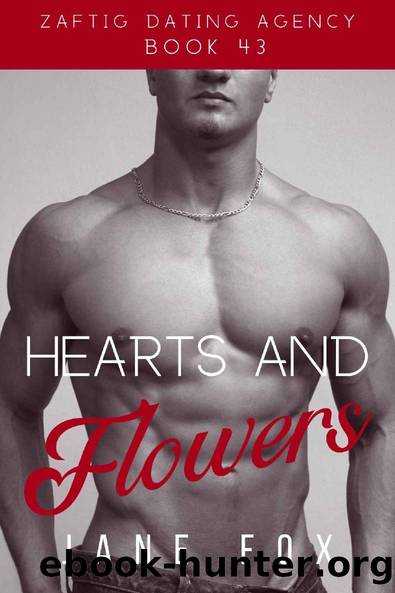 Hearts and Flowers (Zaftig Dating Agency Book 43) by Jane Fox