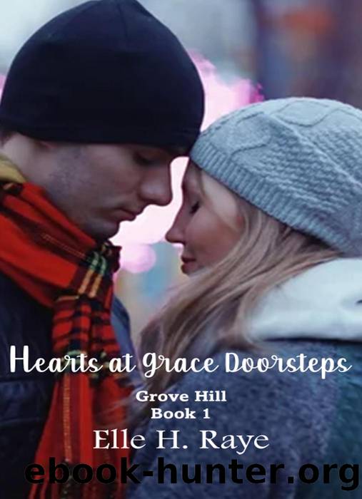 Hearts at Grace Doorsteps by Elle H. Raye