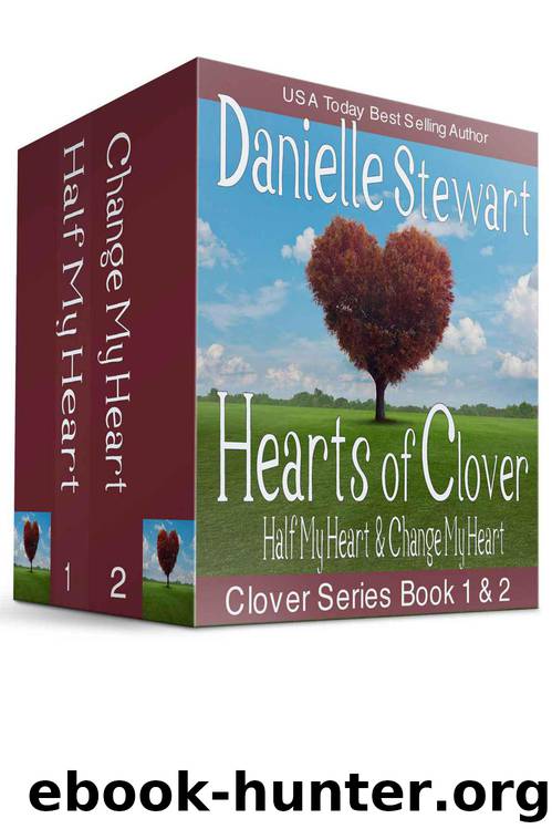 Hearts of Clover(Half My Heart & Change My Heart)(The Clover Series) by Stewart Danielle