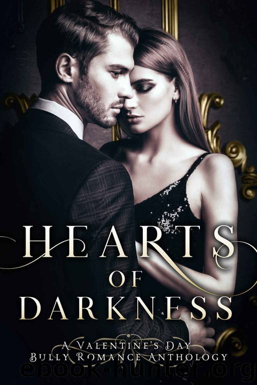 Hearts of Darkness: A Valentine's Day Bully Romance Collection by unknow