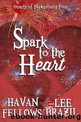 Hearts of Parkerburg 04.00 Spark to the Heart by Brazil Lee & Fellows Havan