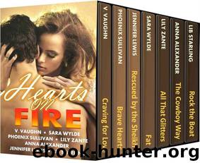 Hearts on Fire: Romance Multi-Author Box Set Anthology by Violet Vaughn & Phoenix Sullivan & Jennifer Lewis & Lily Zante & Lib Starling & Anna Alexander & Sara Wylde