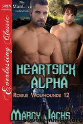 Heartsick Alpha [Rogue Wolfhounds 12] (Siren Publishing Everlasting Classic ManLove) by Marcy Jacks
