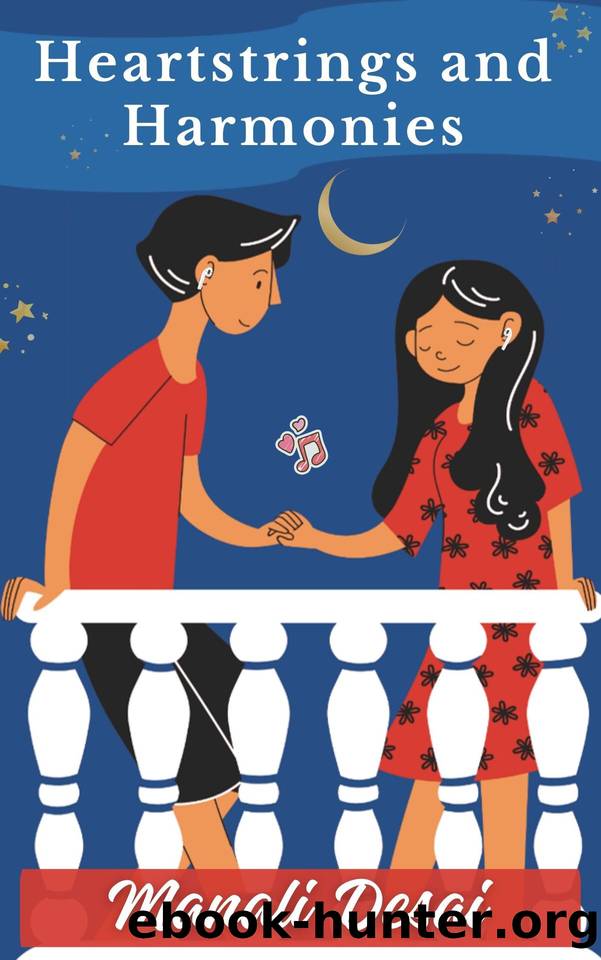 Heartstrings and Harmonies by Manali Desai