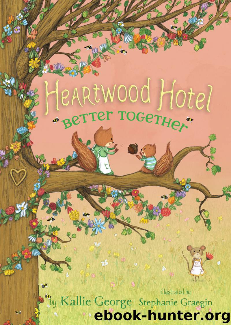 Heartwood Hotel Book 3 by Kallie George