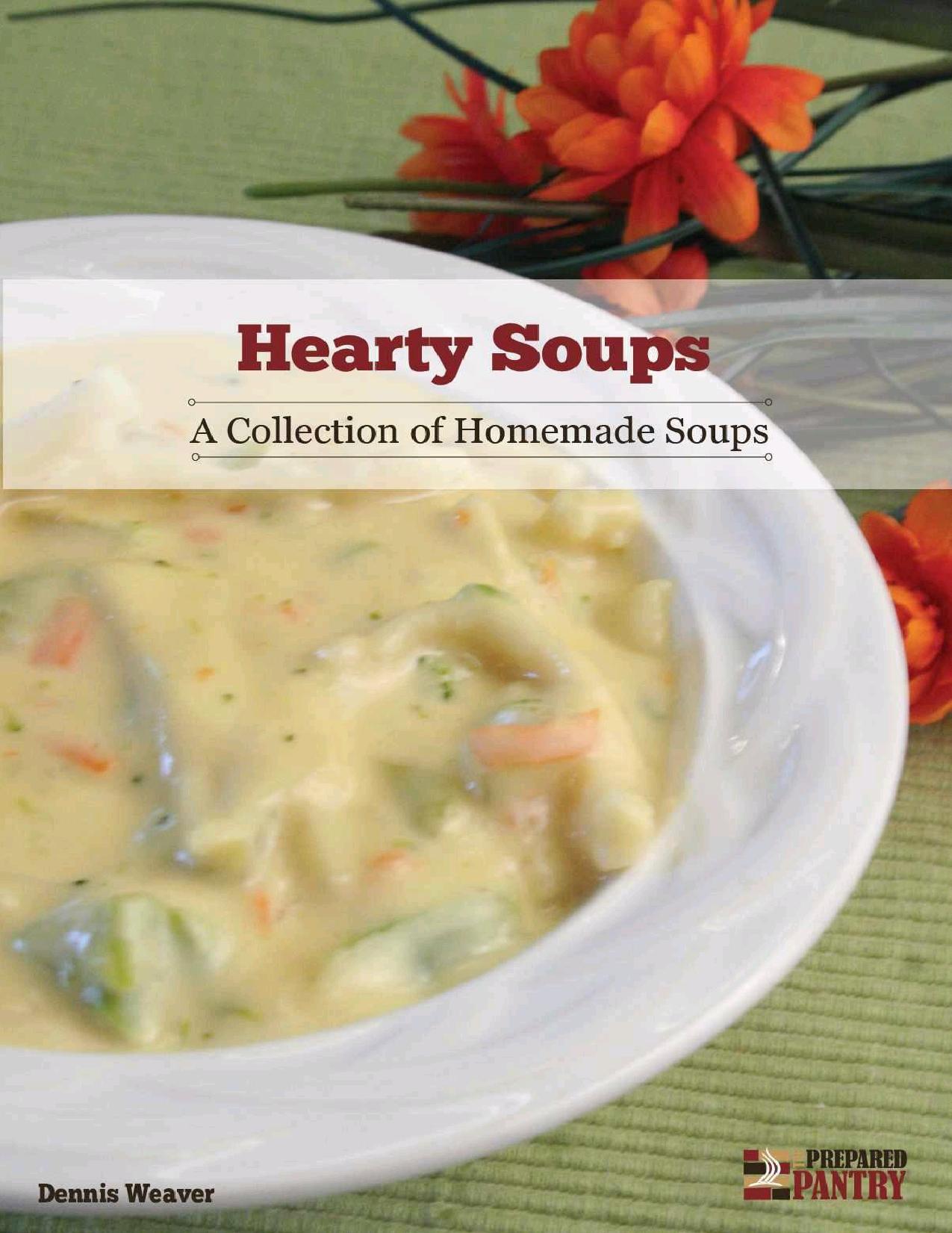 Hearty Soups: A Collection of Homemade Soups by Weaver Dennis