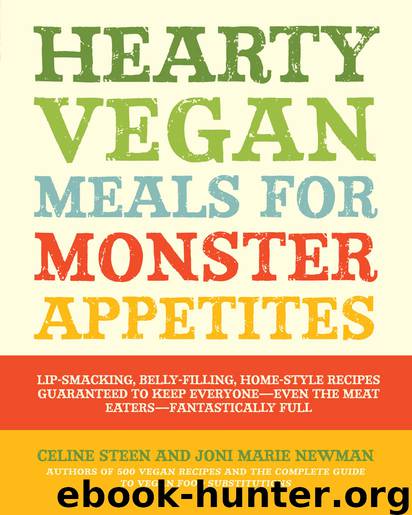 Hearty Vegan Meals for Monster Appetites by Celine Steen