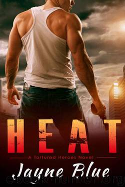 Heat (Tortured Heroes Book 2) by Jayne Blue