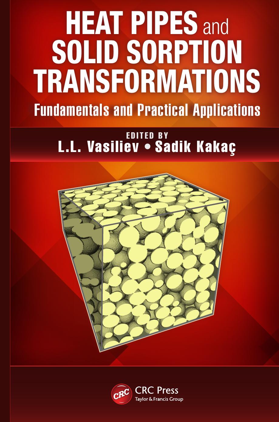 Heat Pipes and Solid Sorption Transformations: Fundamentals and Practical Applications by L L Vasilʹev; S Kakaç