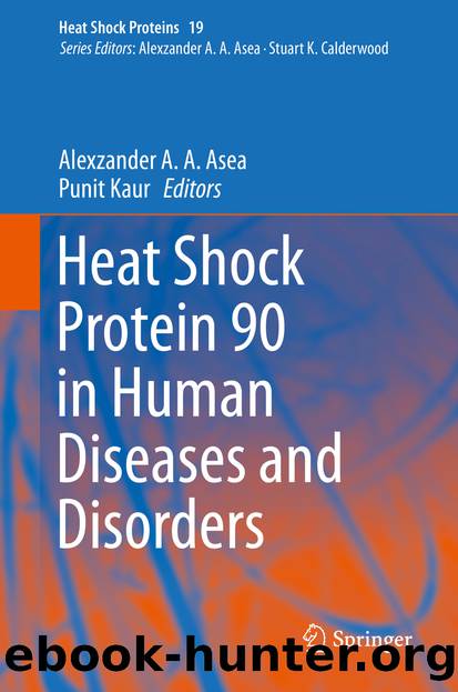 Heat Shock Protein 90 in Human Diseases and Disorders by Alexzander A. A. Asea & Punit Kaur