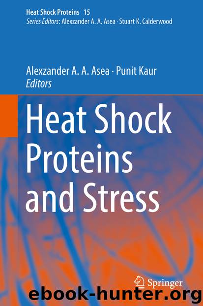 Heat Shock Proteins and Stress by Alexzander A. A. Asea & Punit Kaur