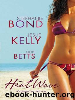 Heat Wave by Stephanie Bond & Leslie Kelly & Heidi Betts