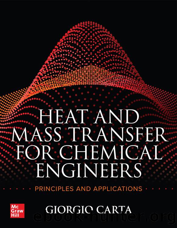 Heat and Mass Transfer for Chemical Engineers: Principles and Applications by Giorgio Carta
