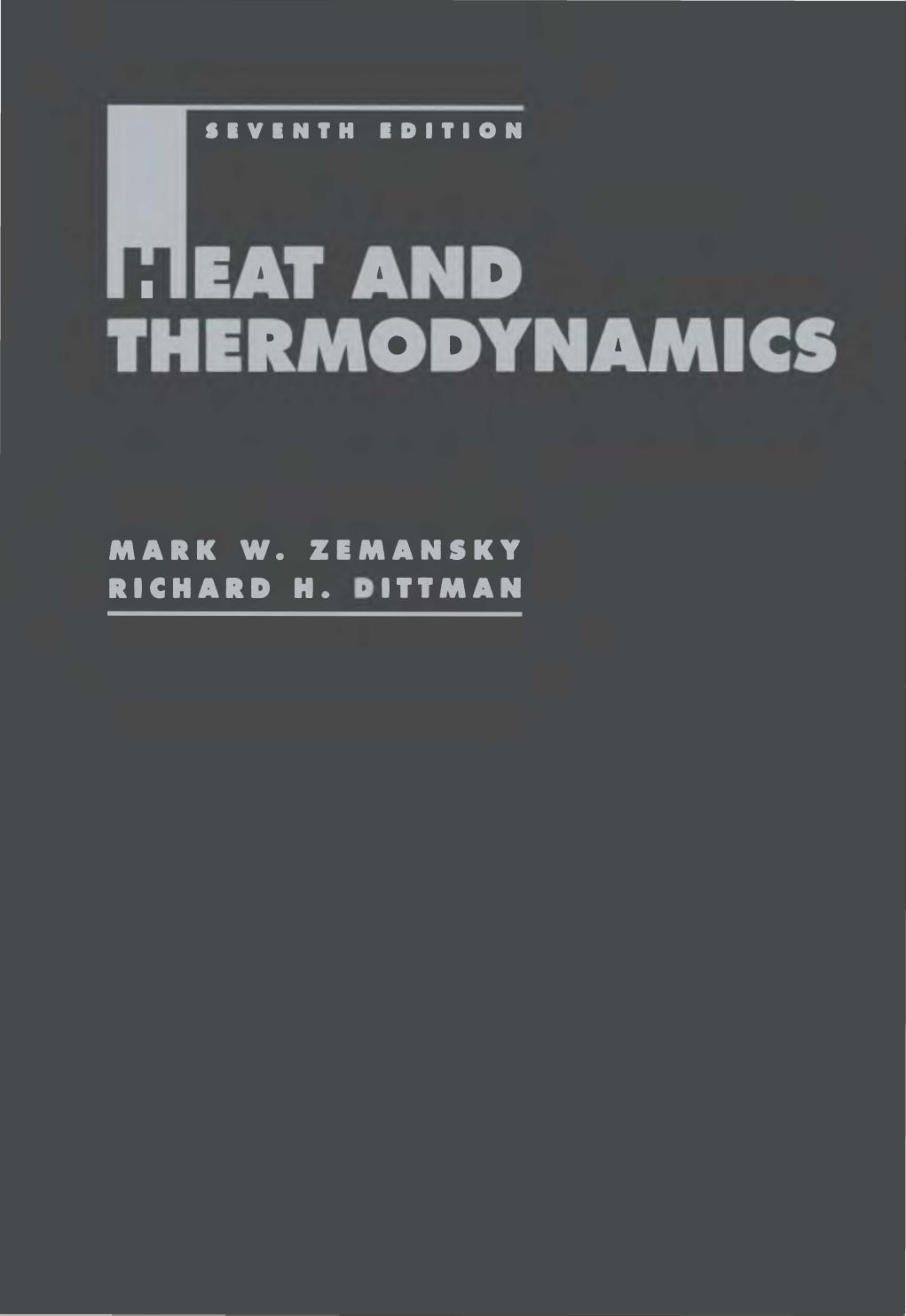Heat and Thermodynamics by M. W. Zemansky Richard H. Dittman