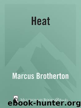 Heat by Marcus Brotherton