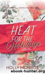 Heat for the Holidays: A Small Town Christmas Novella by Holly Monroe