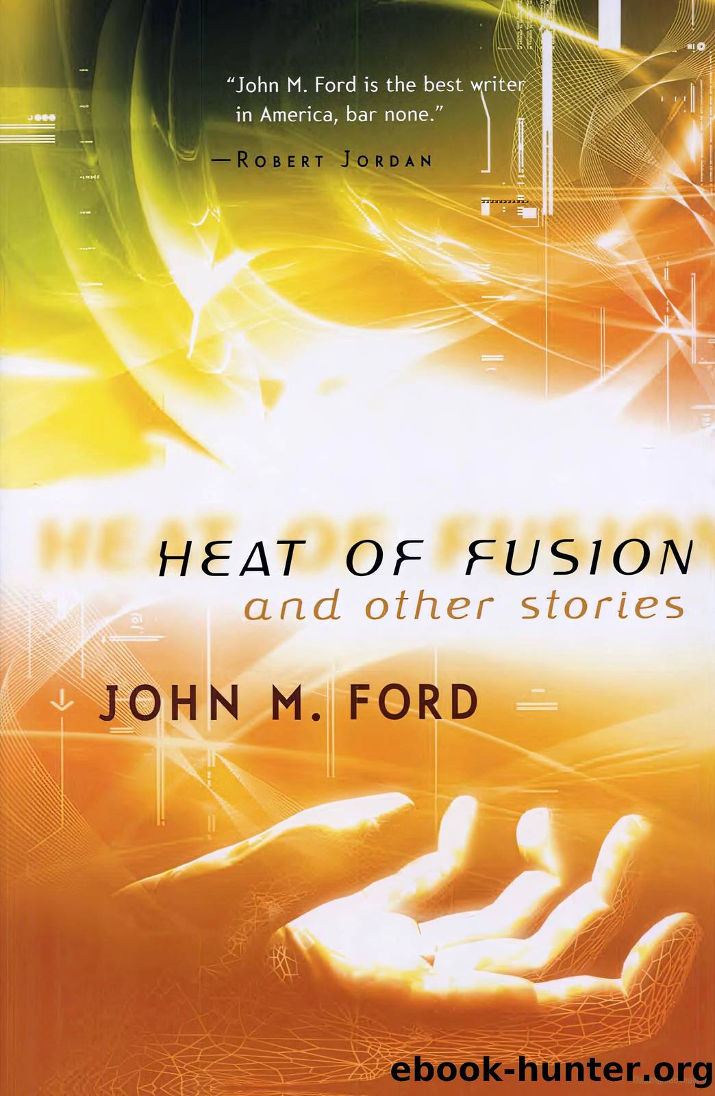 Heat of Fusion and Other Stories by Ford John M
