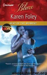 Heat of the Moment by Karen Foley