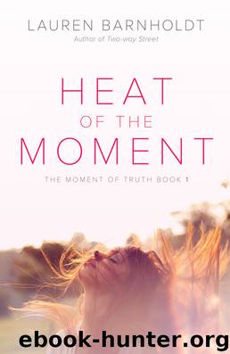 Heat of the Moment by Lauren Barnholdt