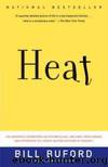 Heat: An Amateur Cook in a Professional Kitchen by Bill Buford