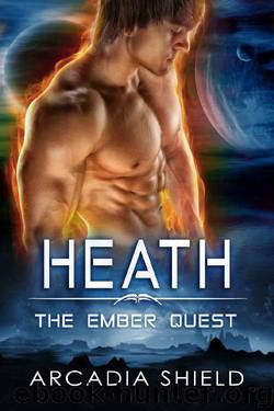 Heath (Ember Quest Book 1) by Arcadia Shield