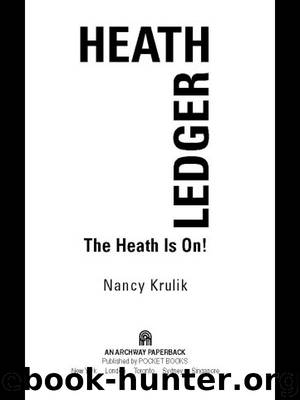 Heath Ledger: The Heath Is On! by Nancy Krulik