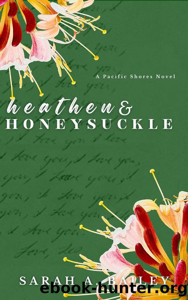Heathen and Honeysuckle (Pacific Shores Book 1) by Sarah A. Bailey