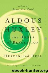 Heaven And Hell ( Appendixes) by Aldous Huxley