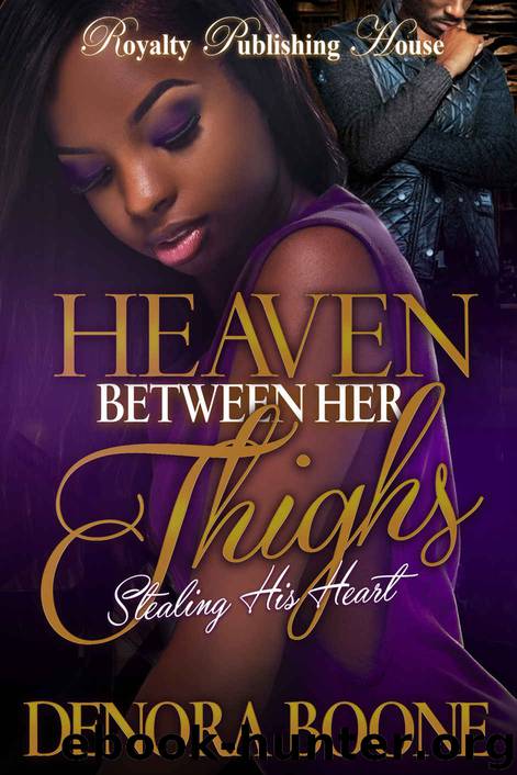 Heaven Between Her Thighs: Stealing His Heart by Denora Boone