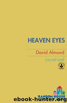 Heaven Eyes by David Almond