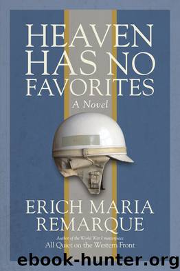 Heaven Has No Favorites A Novel by Erich Maria Remarque