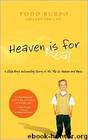 Heaven Is for Real: A Little Boy's Astounding Story of His Trip to Heaven and Back by Todd Burpo; Sonja Burpo; Lynn Vincent; Colton Burpo