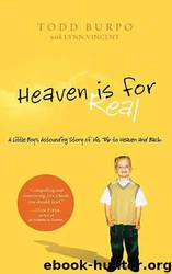 Heaven Is for Real: A Little Boy's Astounding Story of His Trip to Heaven and Back by Todd Burpo