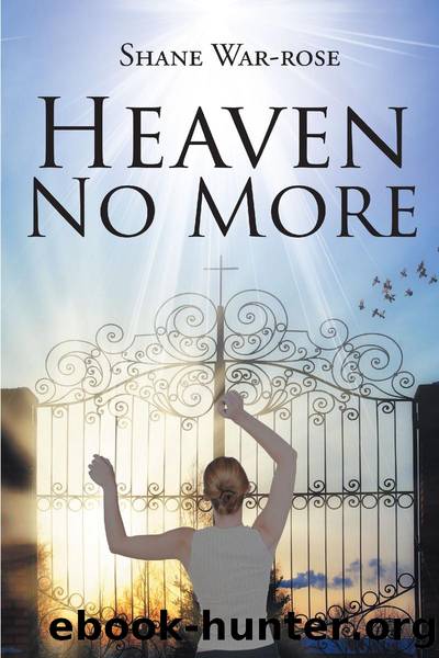 Heaven No More by Shane War-rose