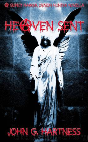 Heaven Sent - a Quincy Harker Novella (Quincy Harker Demon Hunter Book 5) by John G. Hartness